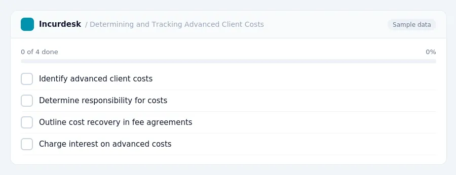 Incurdesk checklist "Determining and Tracking Advanced Client Costs": 0 of 4 steps done, including Identify advanced client costs, Determine responsibility for costs, Outline...