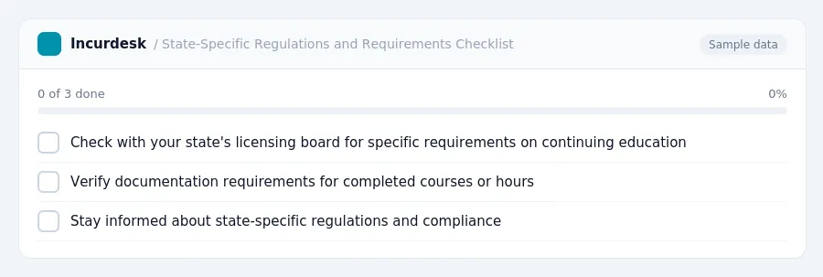 Incurdesk checklist "State-Specific Regulations and Requirements Checklist": 0 of 3 steps done, including Check with your state's licensing board for specific requirements on...