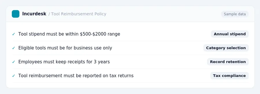 Incurdesk expense policy "Tool Reimbursement Policy" with rules such as Tool stipend must be within $500-$2000 range (Annual stipend); Eligible tools must be for business use...