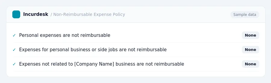 Incurdesk expense policy "Non-Reimbursable Expense Policy" with rules such as Personal expenses are not reimbursable (None); Expenses for personal business or side jobs are not...